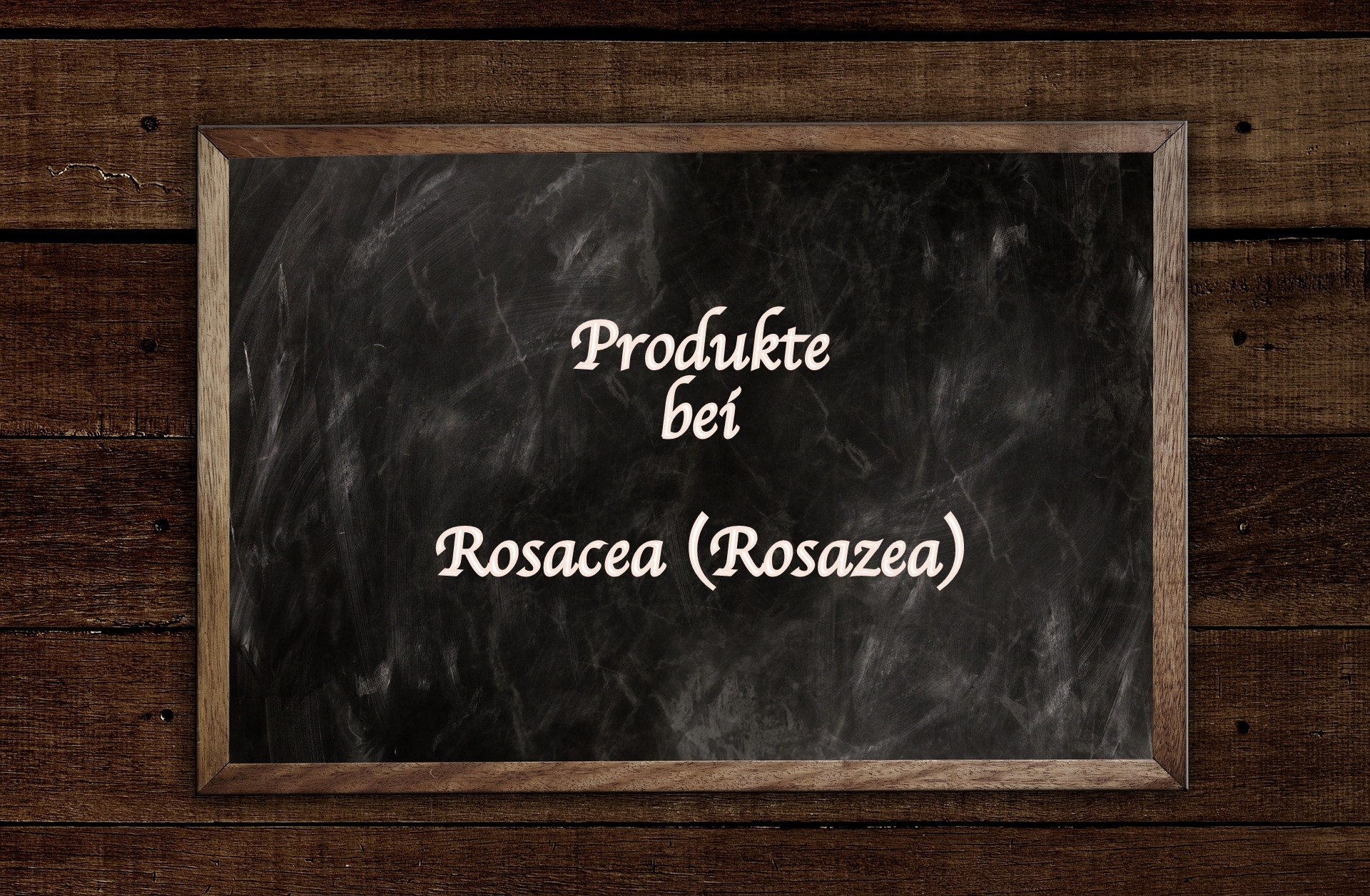 Produkte bei Rosacea